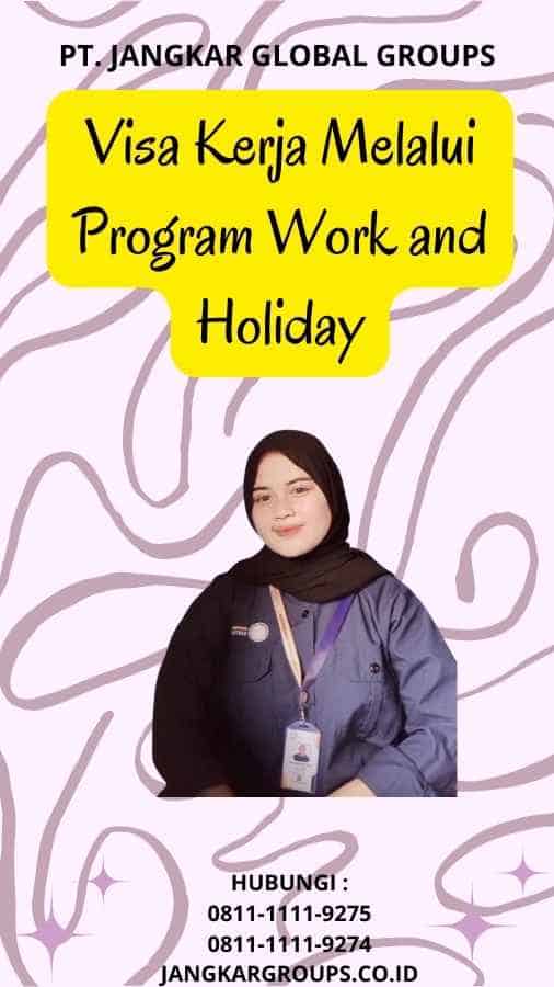 Visa Kerja Melalui Program Work and Holiday