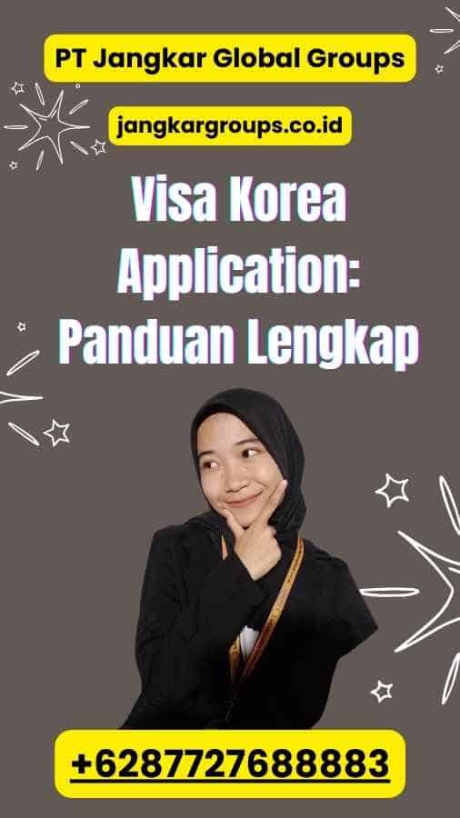 Visa Korea Application: Panduan Lengkap