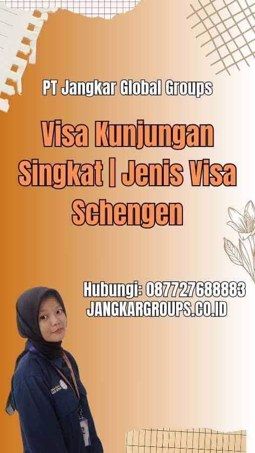 Visa Kunjungan Singkat | Jenis Visa Schengen