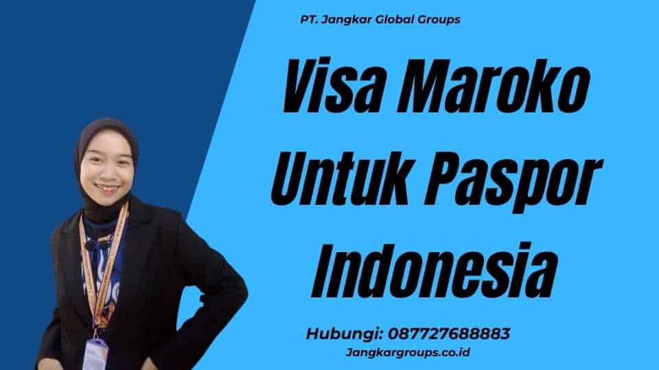 Visa Maroko Untuk Paspor Indonesia