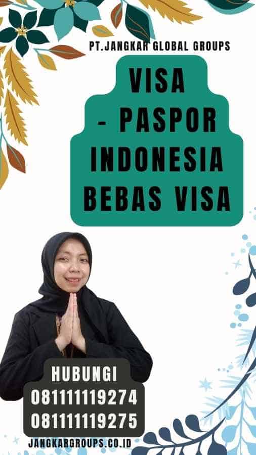 Visa - Paspor Indonesia Bebas Visa
