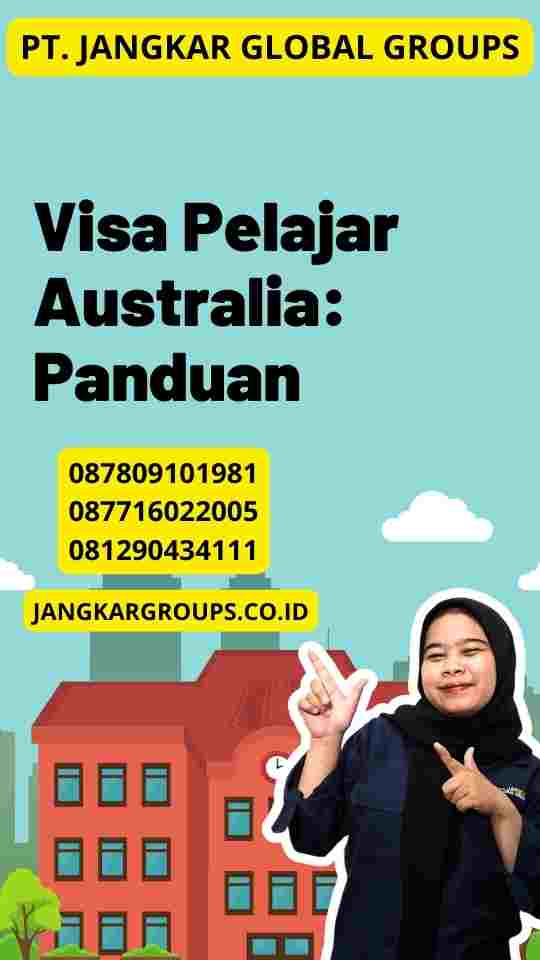 Visa Pelajar Australia: Panduan