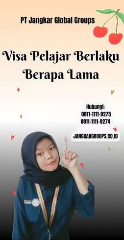 Visa Pelajar Berlaku Berapa Lama