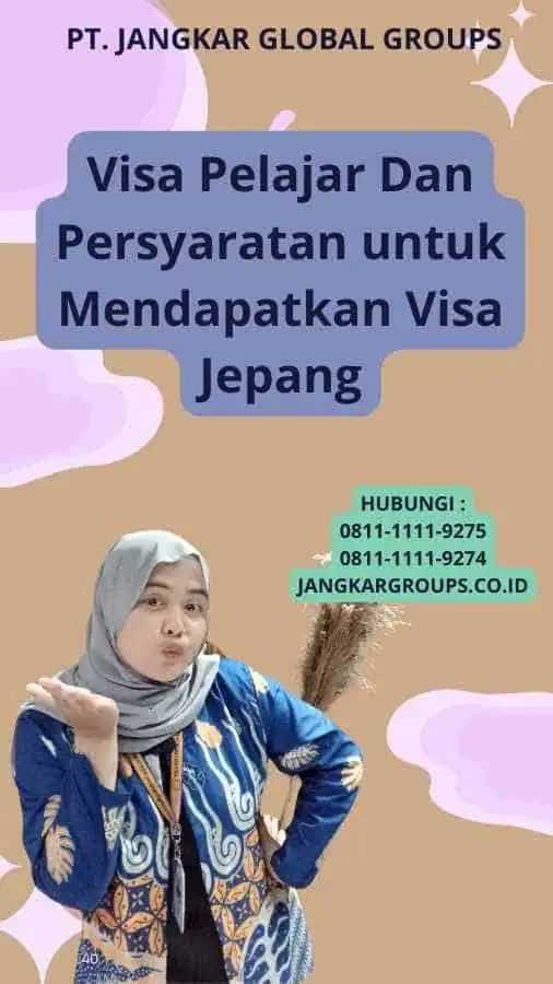 Visa Pelajar Dan Persyaratan untuk Mendapatkan Visa Jepang