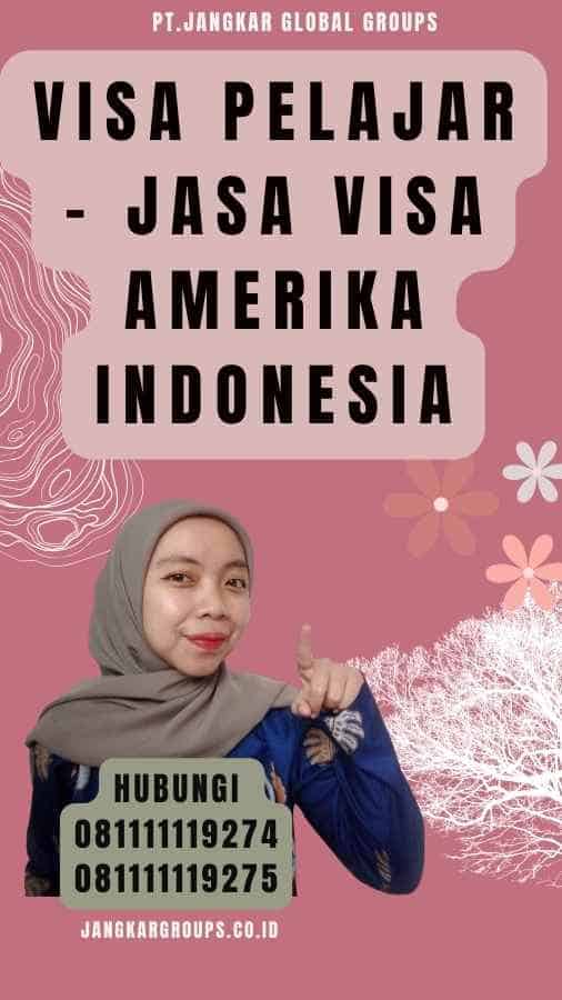 Visa Pelajar - Jasa Visa Amerika Indonesia