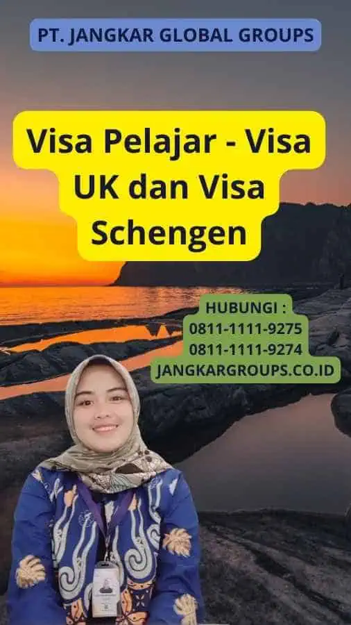 Visa Pelajar - Visa UK dan Visa Schengen