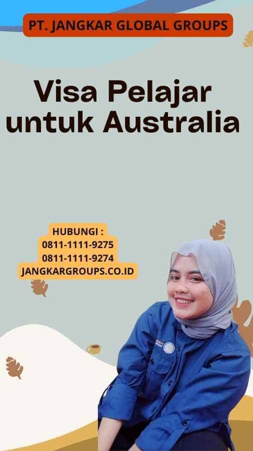 Visa Pelajar untuk Australia