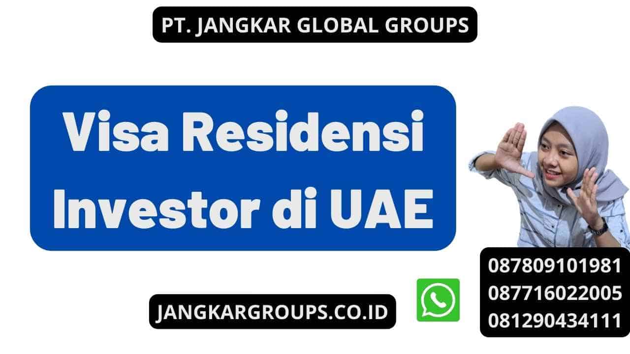 Visa Residensi Investor di UAE