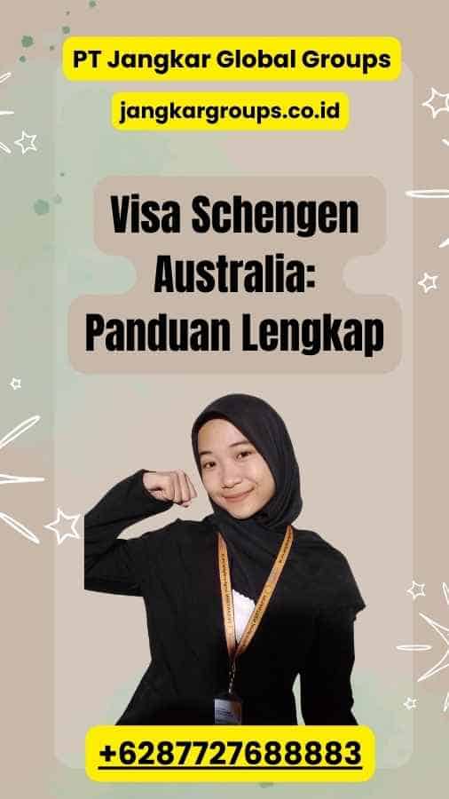 Visa Schengen Australia: Panduan Lengkap