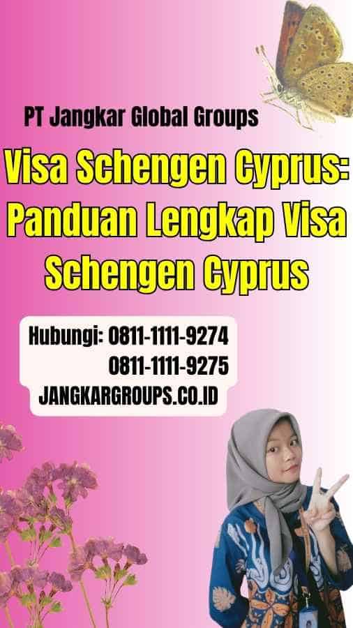 Visa Schengen Cyprus: Panduan Lengkap Visa Schengen Cyprus