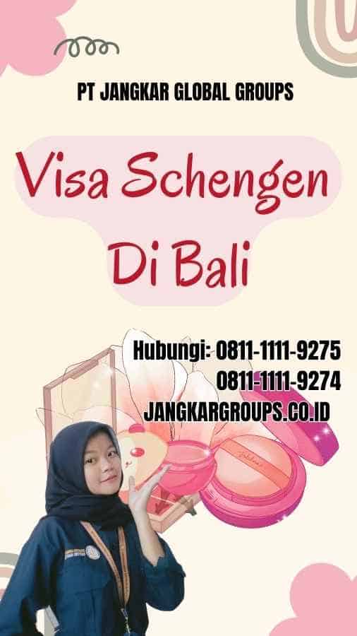 Visa Schengen Di Bali