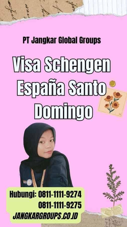 Visa Schengen España Santo Domingo