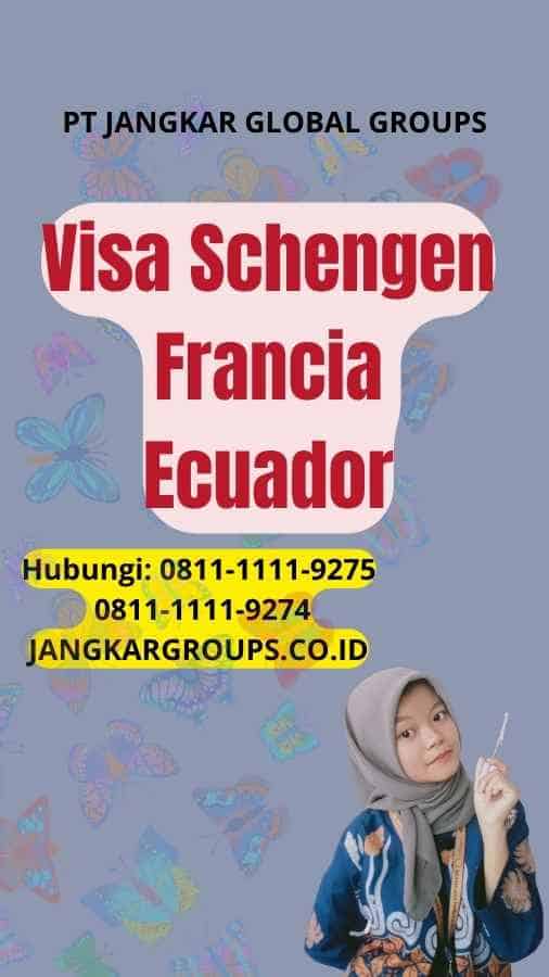 Visa Schengen Francia Ecuador