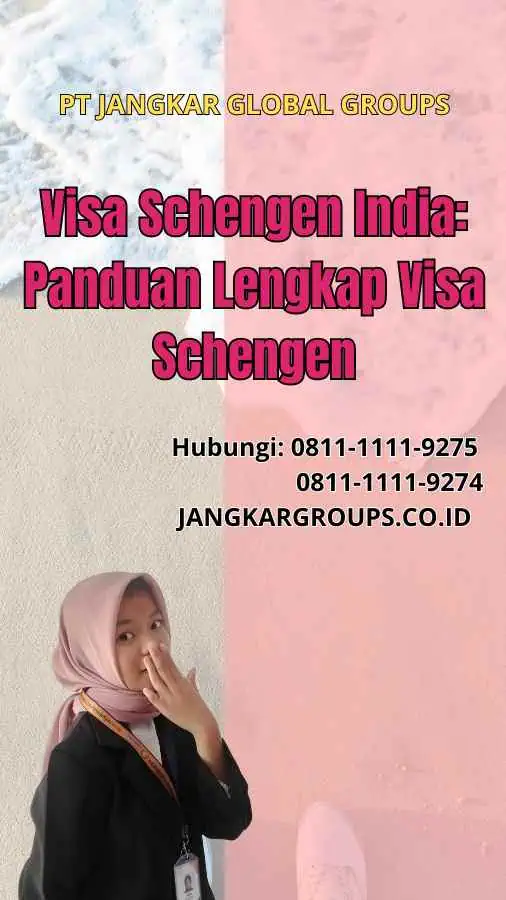 Visa Schengen India: Panduan Lengkap Visa Schengen