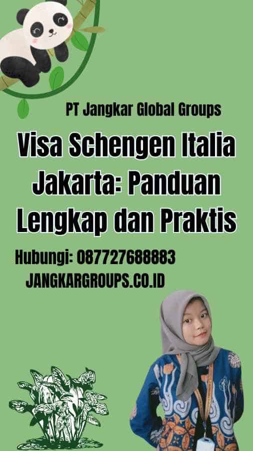 Visa Schengen Italia Jakarta: Panduan Lengkap dan Praktis