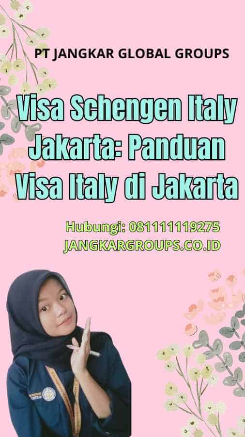 Visa Schengen Italy Jakarta Panduan Visa Italy di Jakarta