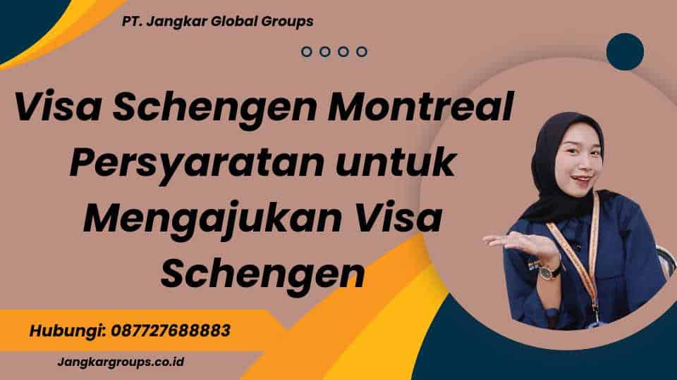 Visa Schengen Montreal Persyaratan untuk Mengajukan Visa Schengen
