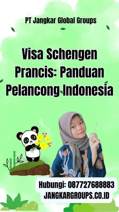 Visa Schengen Prancis: Panduan Pelancong Indonesia