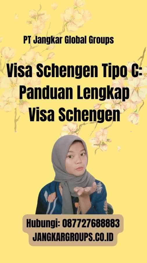 Visa Schengen Tipo C: Panduan Lengkap Visa Schengen
