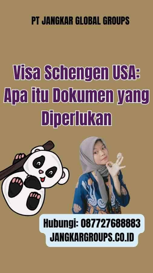 Visa Schengen USA Apa itu Dokumen yang Diperlukan