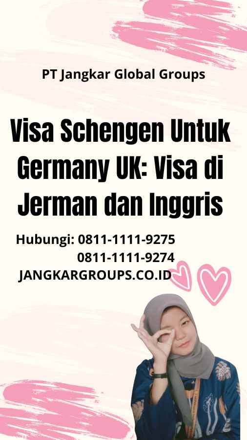 Visa Schengen Untuk Germany UK: Visa di Jerman dan Inggris