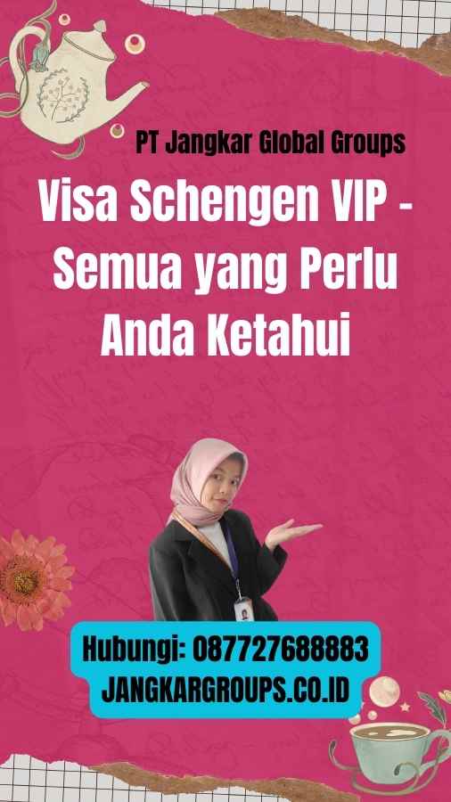Visa Schengen VIP - Semua yang Perlu Anda Ketahui