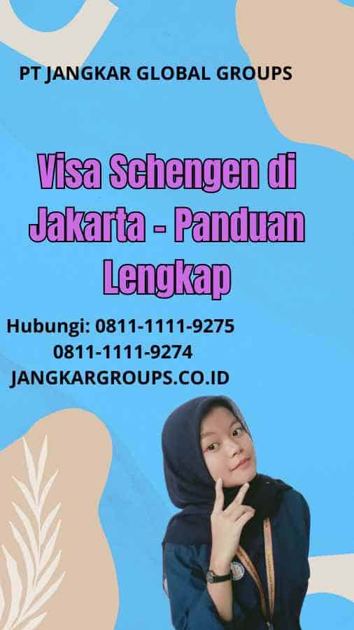 Visa Schengen di Jakarta - Panduan Lengkap
