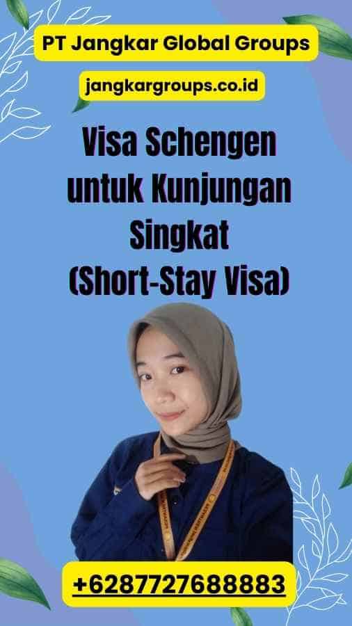 Visa Schengen untuk Kunjungan Singkat (Short-Stay Visa)