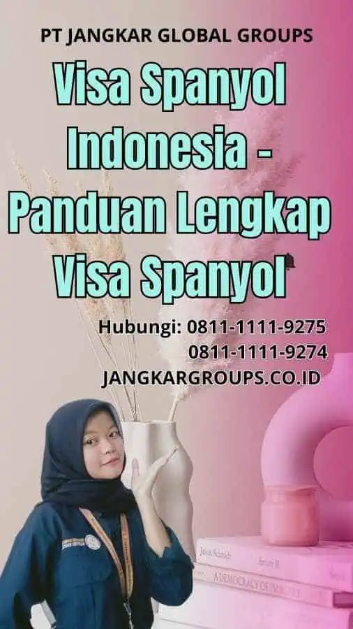 Visa Spanyol Indonesia Panduan Lengkap Visa Spanyol