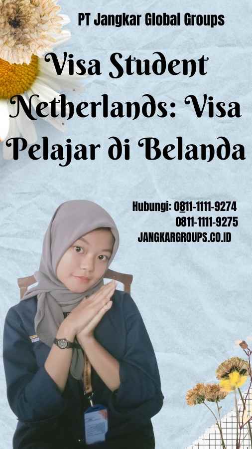 Visa Student Netherlands Visa Pelajar di Belanda