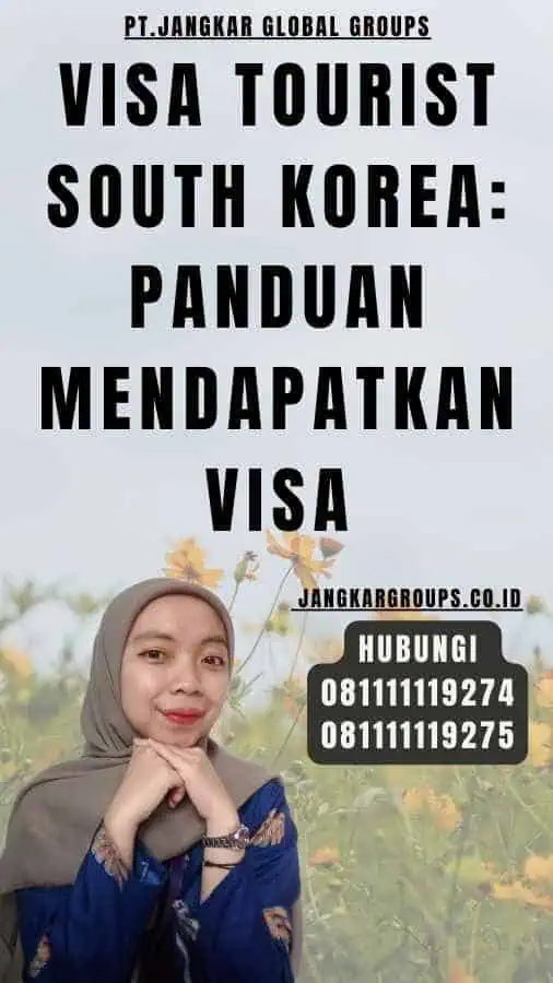 Visa Tourist South Korea Panduan Mendapatkan Visa