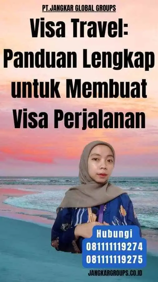 Visa Travel Panduan Lengkap untuk Membuat Visa Perjalanan