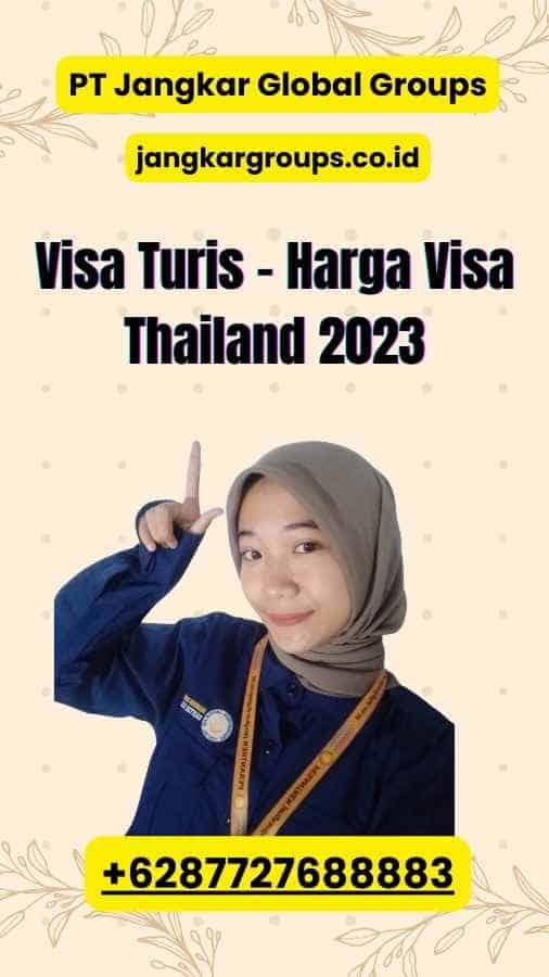 Visa Turis - Harga Visa Thailand 2023