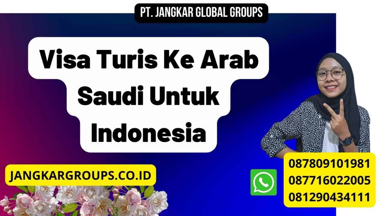 Visa Turis Ke Arab Saudi Untuk Indonesia