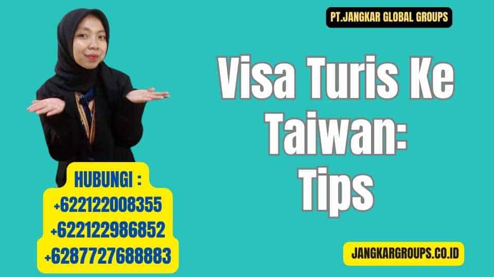 Visa Turis Ke Taiwan Tips