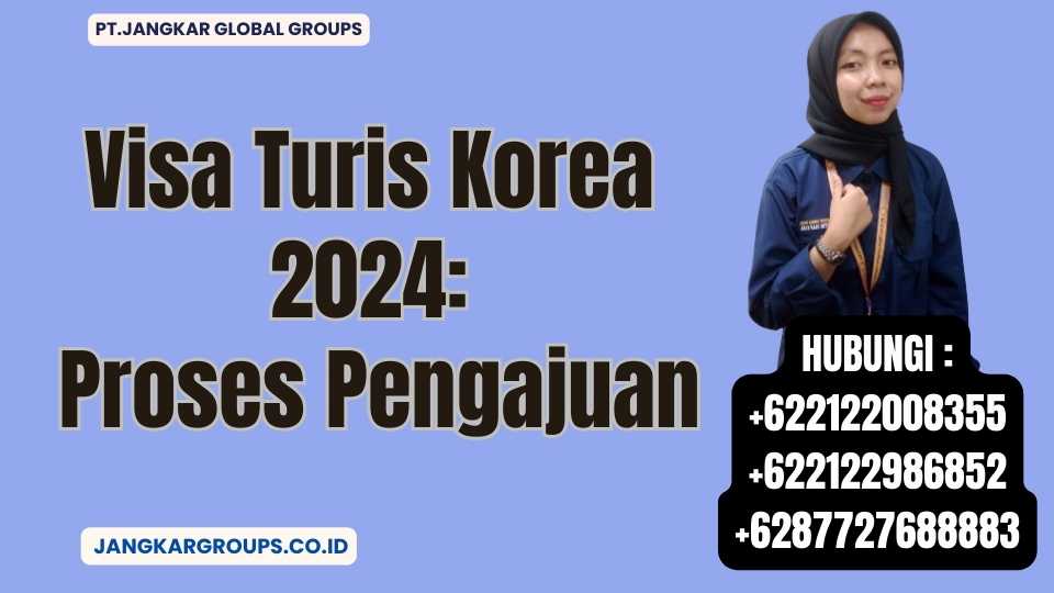 Visa Turis Korea 2024 Proses Pengajuan