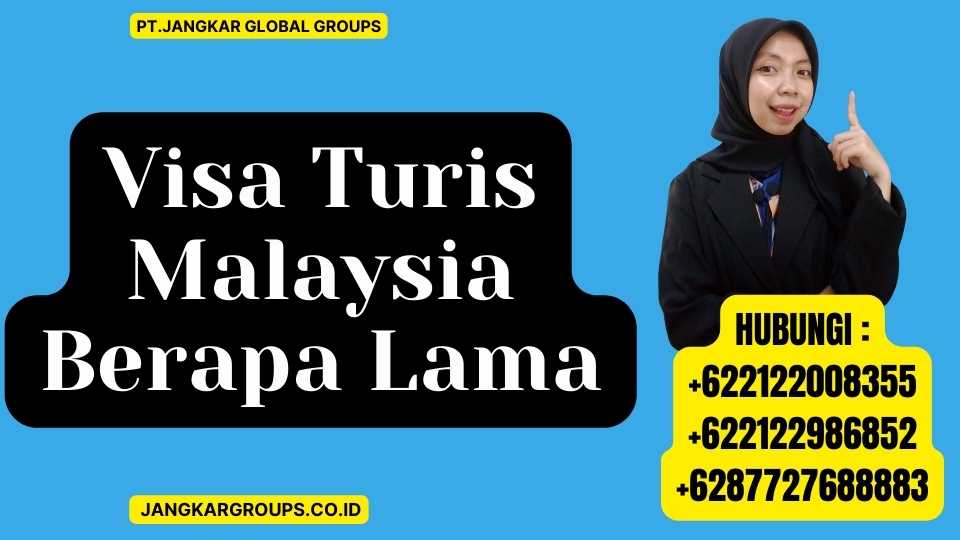 Visa Turis Malaysia Berapa Lama