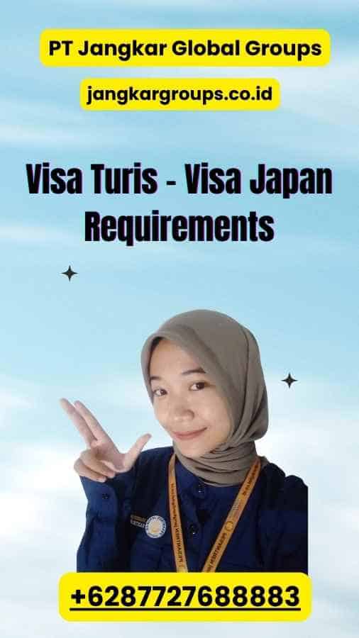 Visa Turis - Visa Japan Requirements