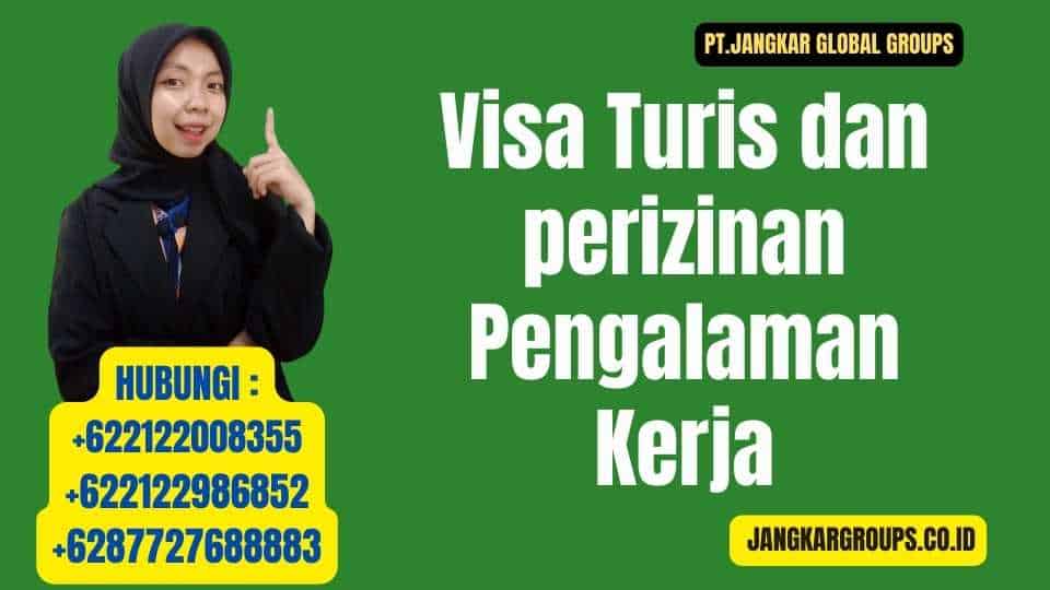 Visa Turis dan perizinan Pengalaman Kerja