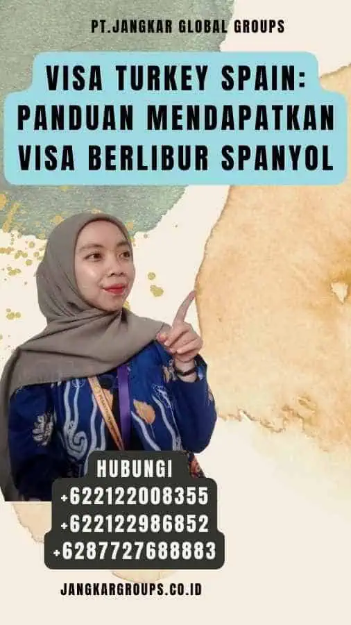 Visa Turkey Spain Panduan Mendapatkan Visa Berlibur Spanyol