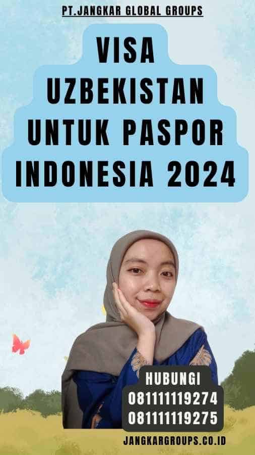 Visa Uzbekistan Untuk Paspor Indonesia 2024