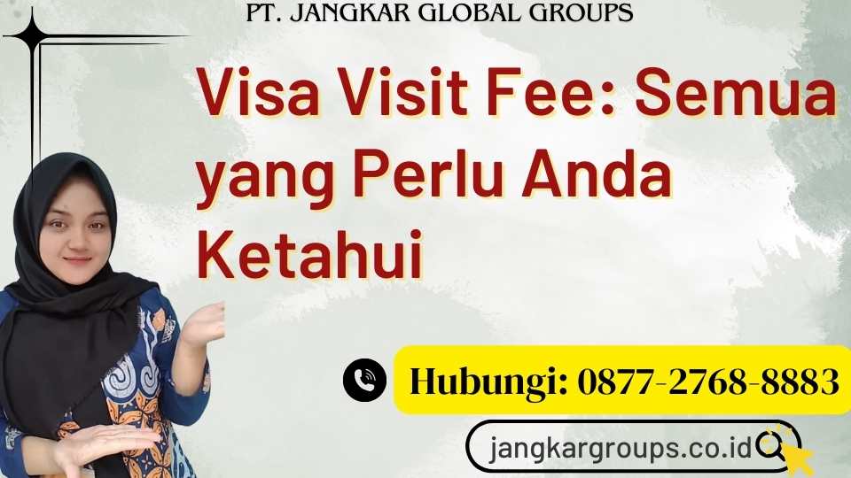 Visa Visit Fee Semua yang Perlu Anda Ketahui