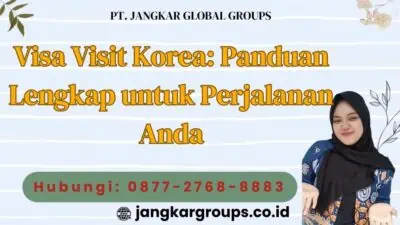 Visa Visit Korea Panduan Lengkap untuk Perjalanan Anda