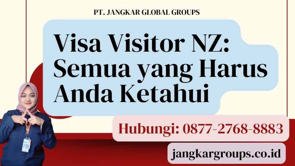 Visa Visitor NZ Semua yang Harus Anda Ketahui