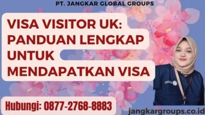 Visa Visitor UK Panduan Lengkap untuk Mendapatkan Visa