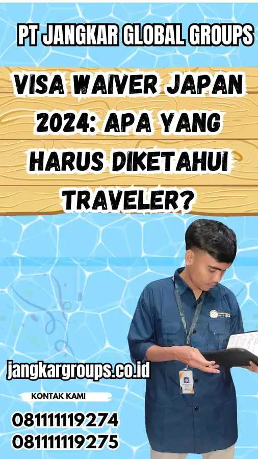 Visa Waiver Japan 2024: Apa yang Harus Diketahui Traveler?