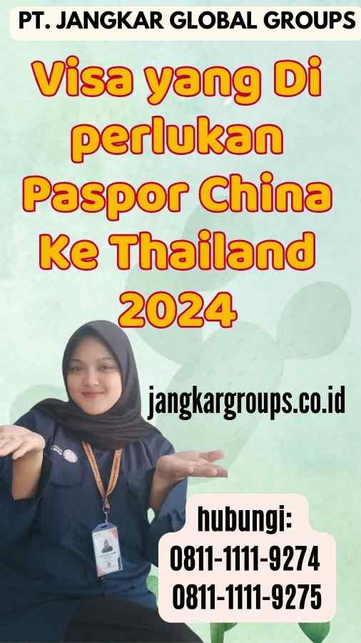 Visa yang Di perlukan Paspor China Ke Thailand 2024