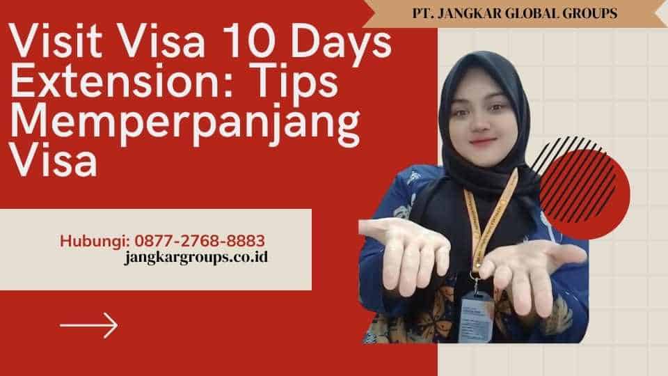 Visit Visa 10 Days Extension Tips Memperpanjang Visa
