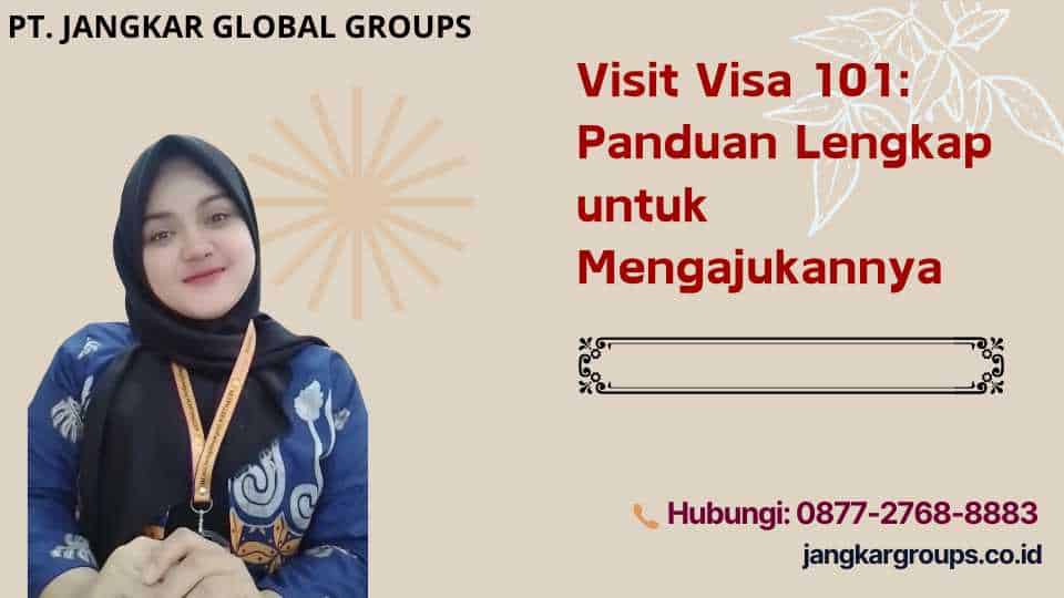 Visit Visa 101 Panduan Lengkap untuk Mengajukannya