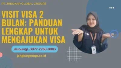 Visit Visa 2 Bulan Panduan Lengkap untuk Mengajukan Visa